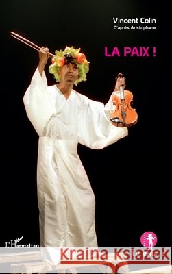 La paix ! Colin Vincent                            9782296994119 Editions L'Harmattan