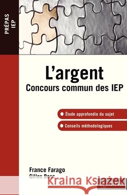 L'argent - Concours commun des IEP: Concours commun des IEP France Farago Gilles Bosc 9782301001351 Editions Sedes