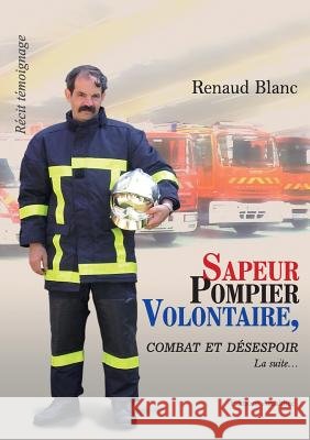 Sapeur pompier volontaire: combat et désespoir Blanc 9782310011761