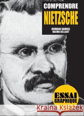 Comprendre Nietzsche Romain Sarnel Naema Bellart 9782315003778 Max Milo Editions