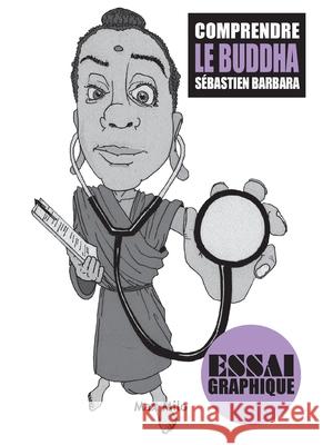 Comprendre Le Buddha S?bastien Barbara 9782315007059 Max Milo Editions