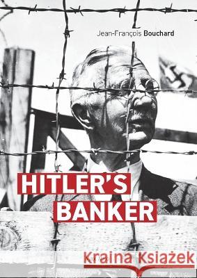 Hitler\'s banker Jean-Fran?ois Bouchard 9782315011087 Max Milo Editions