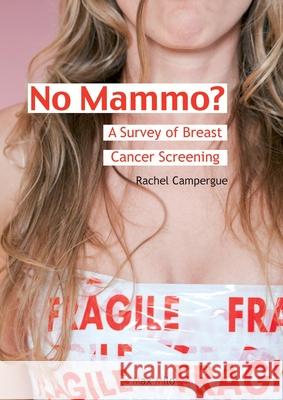 No Mammo?: A Survey of Breast Cancer Screening Rachel Campergue Bernard Junod 9782315013661