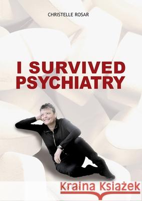 I Survived Psychiatry Christelle Rosar Martine Dutoit Marie-Claude Saint-P? 9782315013791