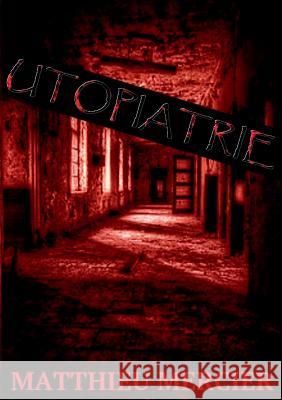 Utopiatrie Matthieu Mercier 9782322016242 Books on Demand
