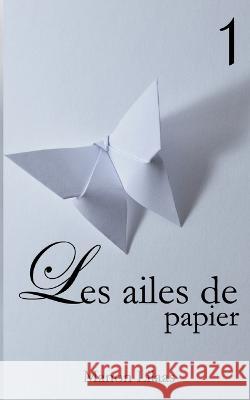 Les ailes de papier 1 Manon Lilaas 9782322017140