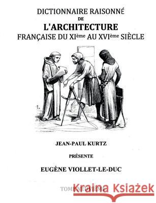 Dictionnaire Raisonné de l'Architecture Française du XIe au XVIe siècle Tome IX Eugene Viollet-Le-Duc 9782322017836 Books on Demand