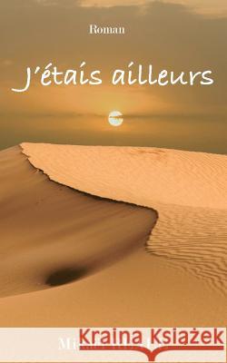 J'étais ailleurs Mikael Reale 9782322019403