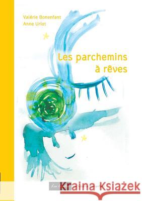 Les parchemins à rêves Bonenfant, Valérie 9782322019458