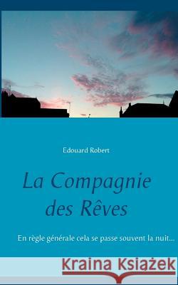 La Compagnie des Rêves Edouard Robert 9782322019939