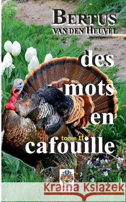 Des mots en cafouille II: histoires courtes Heuvel, Bertus Van Den 9782322032839
