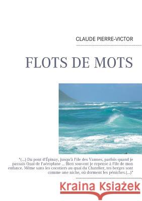 Flot de mots Claude Pierre-Victor 9782322033126