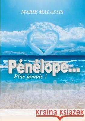 Pénélope... Plus jamais ! Malassis, Marie 9782322033263 Books on Demand