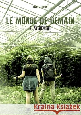 Le Monde de demain: Avènement Truan, Lionel 9782322033362 Books on Demand