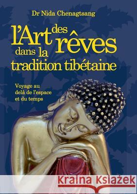 L'art des rêves: dans la tradition tibétaine Chenagtsang, Nida 9782322035274