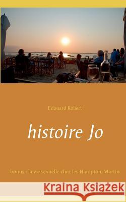 histoire Jo: bonus: la vie sexuelle chez les Hampton-Martin Robert, Edouard 9782322040995