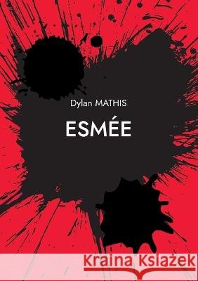 Esmée Dylan Mathis 9782322041084