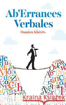 Ab'errances Verbales Damien Kheres 9782322042609