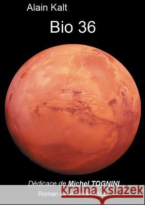 Bio 36 Alain Kalt 9782322043521