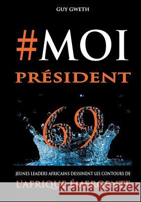 #MoiPrésident Guy Gweth 9782322043835 Books on Demand