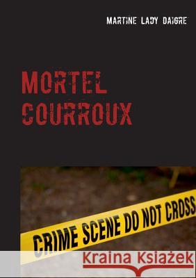 Mortel courroux: une nouvelle enquête du duo Dorman-Duharec Martine Lady Daigre 9782322080908 Books on Demand