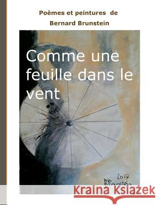 Comme une feuille dans le vent Bernard Brunstein 9782322081134