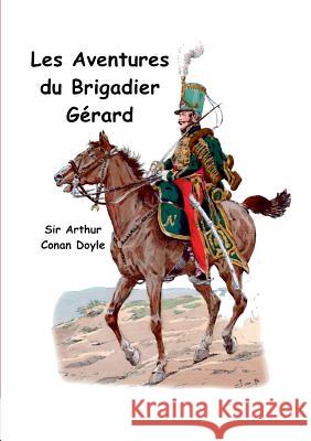 Les aventures du brigadier Gérard Doyle, Arthur Conan 9782322081202 Books on Demand