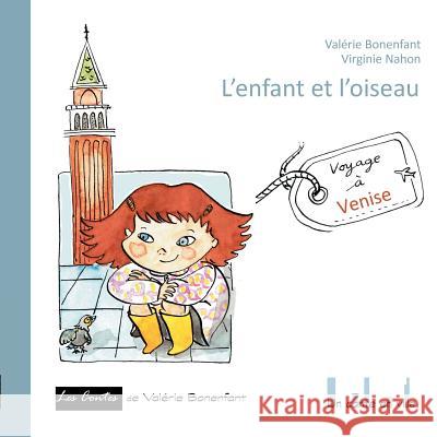 L'enfant et l'oiseau: Un conte en ville Bonenfant, Valérie 9782322081301