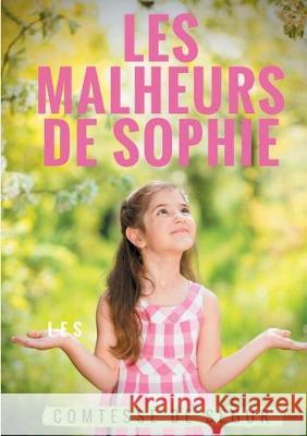 Les Malheurs de Sophie Comtesse D 9782322081943