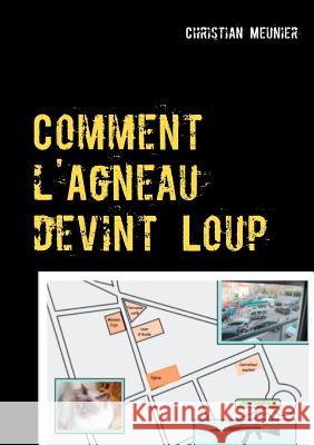 Comment l'Agneau devint Loup Christian Meunier 9782322083404