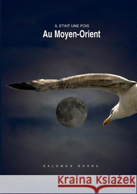 Il était une fois au Moyen-Orient Salomon Nohra 9782322084944 Books on Demand