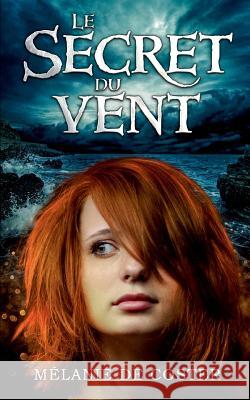 Le Secret du vent Mélanie de Coster 9782322085231 Books on Demand