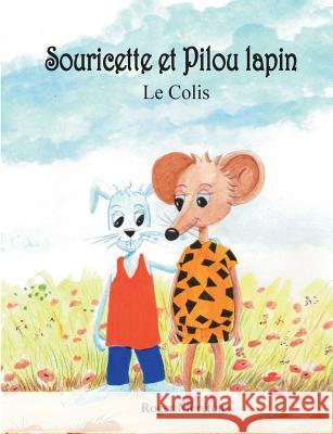 Souricette et Pilou lapin: Le colis Moréton, Roger 9782322086214 Books on Demand