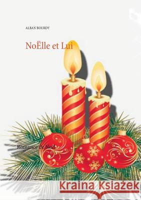 NoËlle et Lui Alban Bourdy 9782322090464