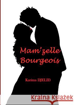 Mam'zelle Bourgeois Karima Djelid 9782322090471