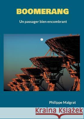 Boomerang: Un passager bien encombrant Philippe Malgrat 9782322092635