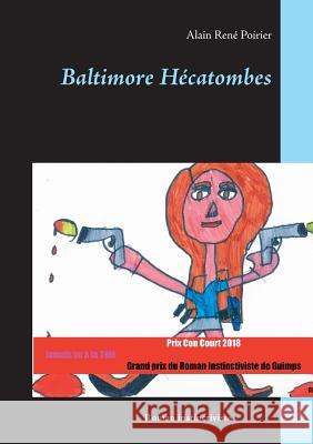 Baltimore Hécatombes Alain René Poirier 9782322094837