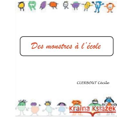 Des monstres à l'école Cecile Clerbout 9782322101450