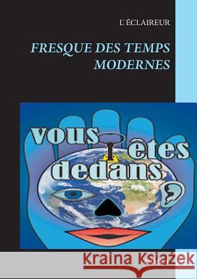 Fresque des temps modernes L' Éclaireur 9782322104017 Books on Demand