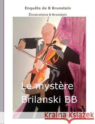 Le mystère Brilanski Brunstein, Bernard 9782322108299