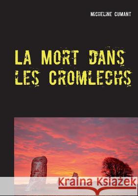 La Mort dans les Cromlechs: Une enquête du Superintendent Rockwell Cumant, Micheline 9782322112258