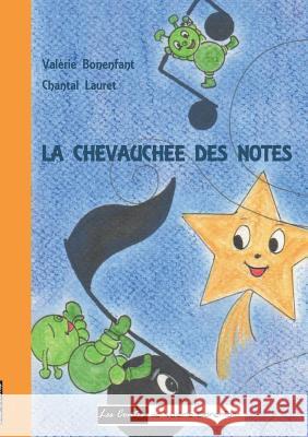 La chevauchée des notes: Les contes de Valérie Bonenfant Valérie Bonenfant, Chantal Lauret 9782322113460