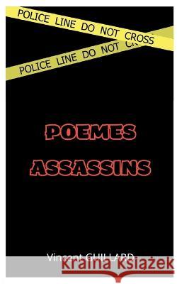 Poèmes assassins Vincent Guillard 9782322114023