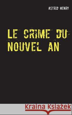 Le crime du nouvel an: Victor Atlas Henry, Astrid 9782322114900