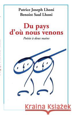 Du pays d'où nous venons: poèmes à deux mains Lhoni, Benoist Saul 9782322118205 Books on Demand