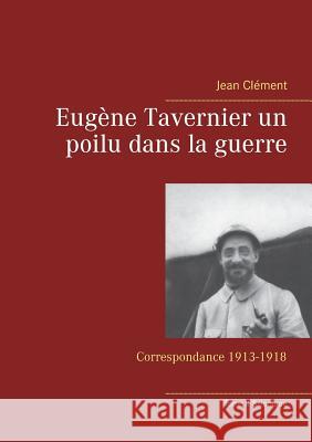 Eugène Tavernier un poilu dans la guerre: Tome II Salonique Jean Clément 9782322119134