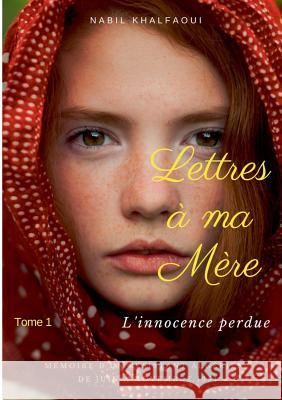 Lettres à ma mére Nabil Khalfaoui 9782322119141