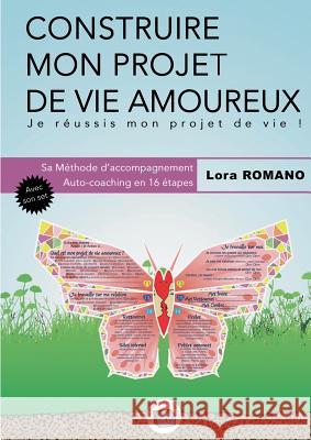 Construire mon Projet Amoureux -Vie affective: Méthodologie Romano, Lora 9782322120864 Books on Demand
