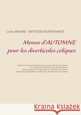 Menus d'automne pour les diverticules coliques Cedric Menard 9782322122295