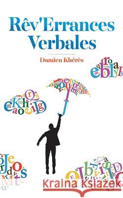 Rêv'Errances Verbales Damien Kheres 9782322127023